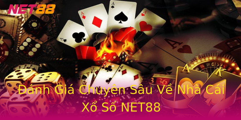 Đánh Giá Chuyên Sâu Về Nhà Cái Xổ Số NET88 Đánh Giá Chuyên Sâu Về Nhà Cái Xổ Số NET88