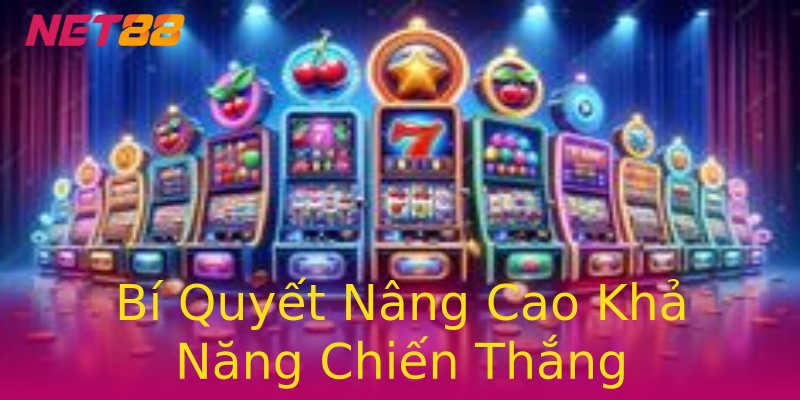 Bí Quyết Nâng Cao Khả Năng Chiến Thắng Bí Quyết Nâng Cao Khả Năng Chiến Thắng