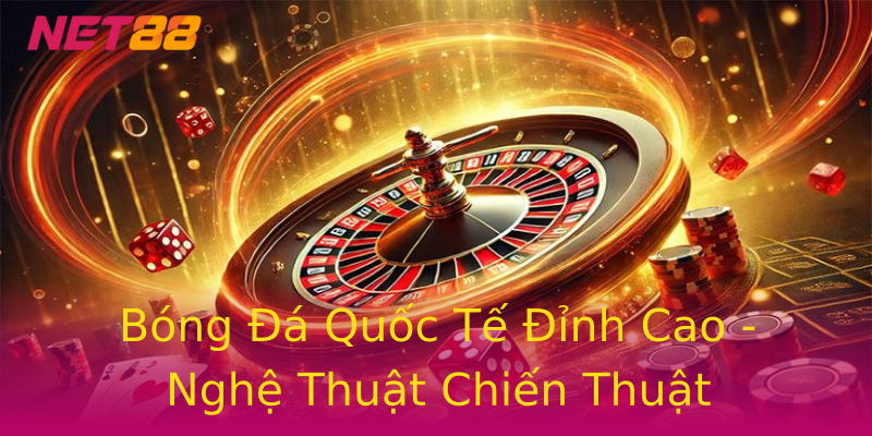 Bóng Đá Quốc Tế Đỉnh Cao - Nghệ Thuật Chiến Thuật Bóng Đá Quốc Tế Đỉnh Cao - Nghệ Thuật Chiến Thuật