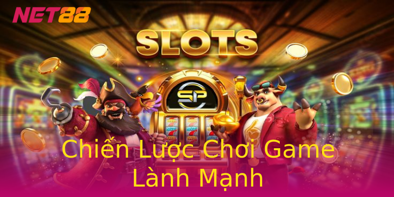 Chiến Lược Chơi Game Lành Mạnh Chiến Lược Chơi Game Lành Mạnh