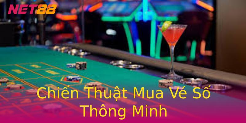Chiến Thuật Mua Vé Số Thông Minh Chiến Thuật Mua Vé Số Thông Minh