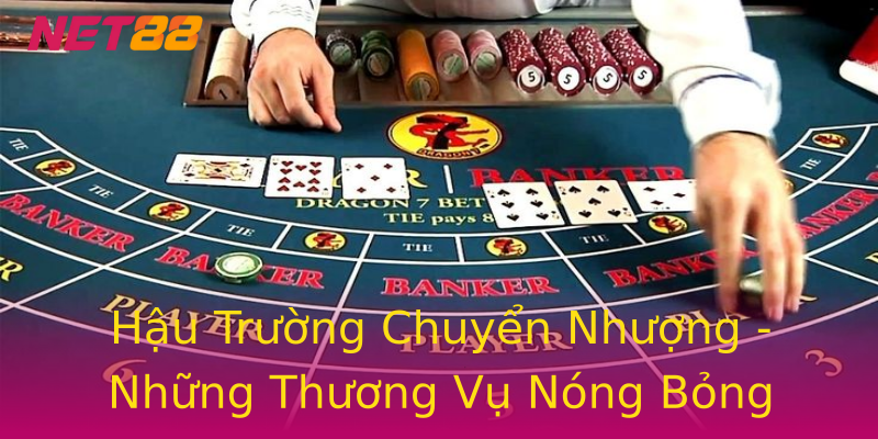 Hậu Trường Chuyển Nhượng - Những Thương Vụ Nóng Bỏng Hậu Trường Chuyển Nhượng - Những Thương Vụ Nóng Bỏng