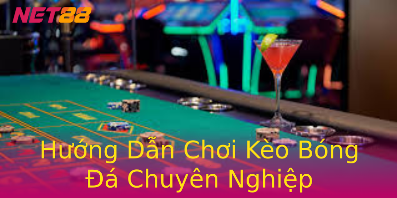 Hướng Dẫn Chơi Kèo Bóng Đá Chuyên Nghiệp Hướng Dẫn Chơi Kèo Bóng Đá Chuyên Nghiệp