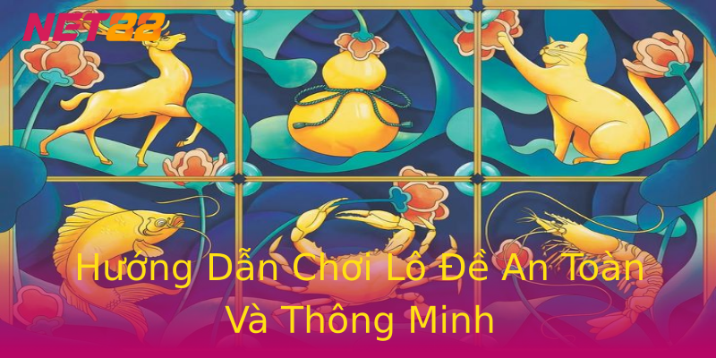 Hướng Dẫn Chơi Lô Đề An Toàn Và Thông Minh Hướng Dẫn Chơi Lô Đề An Toàn Và Thông Minh