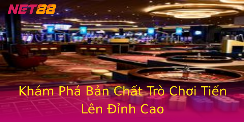 Khám Phá Bản Chất Trò Chơi Tiến Lên Đỉnh Cao Khám Phá Bản Chất Trò Chơi Tiến Lên Đỉnh Cao
