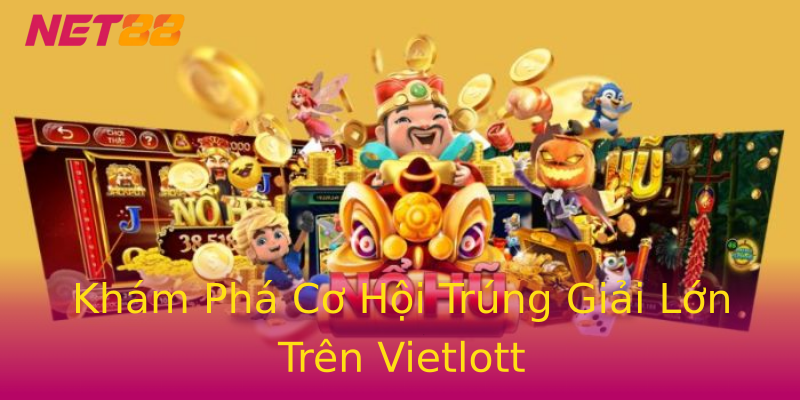 Khám Phá Cơ Hội Trúng Giải Lớn Trên Vietlott Khám Phá Cơ Hội Trúng Giải Lớn Trên Vietlott