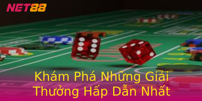 Khám Phá Những Giải Thưởng Hấp Dẫn Nhất Khám Phá Những Giải Thưởng Hấp Dẫn Nhất