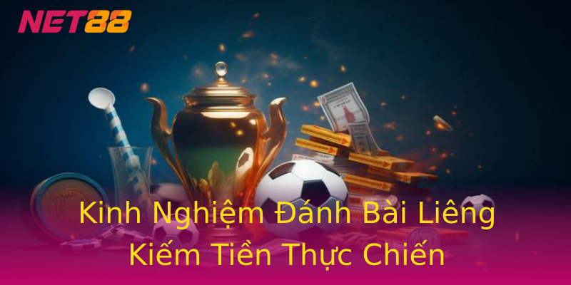 Kinh Nghiệm Đánh Bài Liêng Kiếm Tiền Thực Chiến Kinh Nghiệm Đánh Bài Liêng Kiếm Tiền Thực Chiến