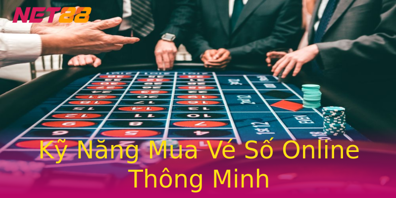 Kỹ Năng Mua Vé Số Online Thông Minh Kỹ Năng Mua Vé Số Online Thông Minh