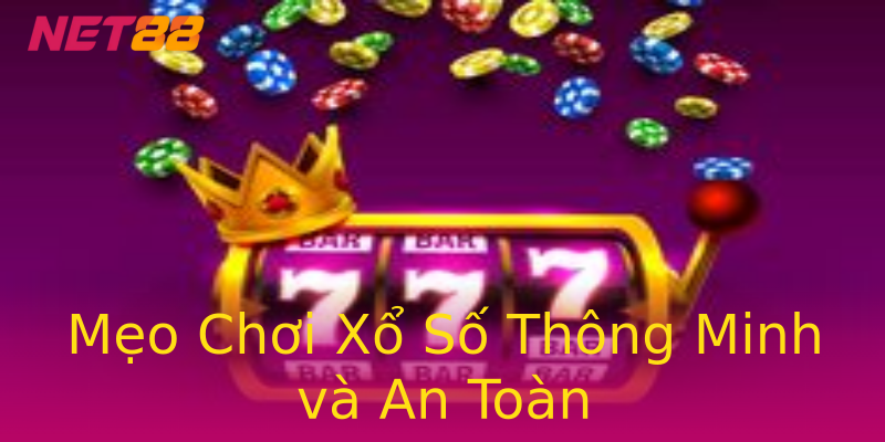 Mẹo Chơi Xổ Số Thông Minh và An Toàn Mẹo Chơi Xổ Số Thông Minh và An Toàn