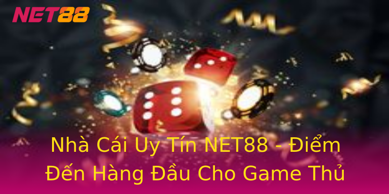 Nhà Cái Uy Tín NET88 - Điểm Đến Hàng Đầu Cho Game Thủ Nhà Cái Uy Tín NET88 - Điểm Đến Hàng Đầu Cho Game Thủ