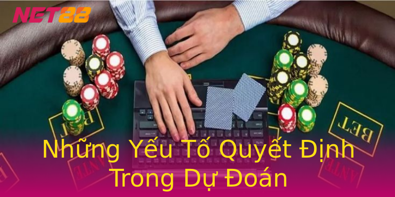 Những Yếu Tố Quyết Định Trong Dự Đoán Những Yếu Tố Quyết Định Trong Dự Đoán