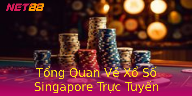 Tổng Quan Về Xổ Số Singapore Trực Tuyến Tổng Quan Về Xổ Số Singapore Trực Tuyến