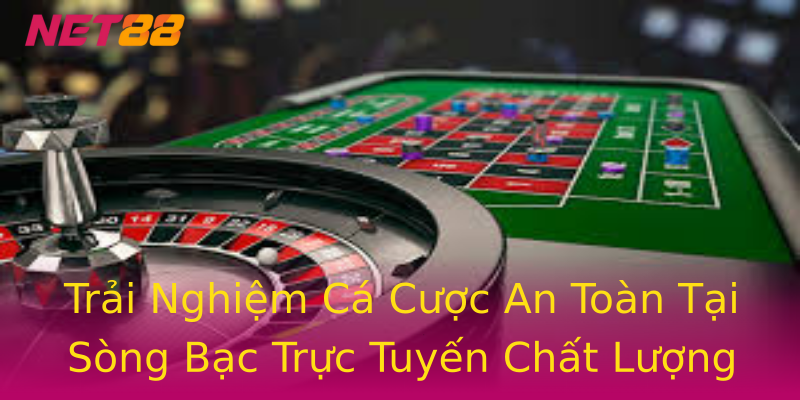 Trải Nghiệm Cá Cược An Toàn Tại Sòng Bạc Trực Tuyến Chất Lượng Trải Nghiệm Cá Cược An Toàn Tại Sòng Bạc Trực Tuyến Chất Lượng