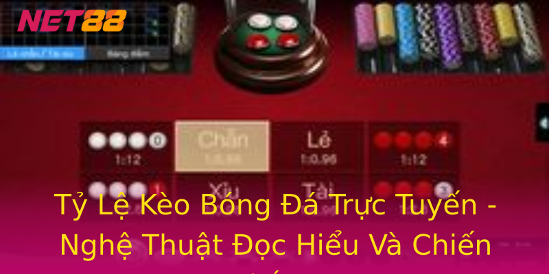 Tỷ Lệ Kèo Bóng Đá Trực Tuyến - Nghệ Thuật Đọc Hiểu Và Chiến Thắng Tỷ Lệ Kèo Bóng Đá Trực Tuyến - Nghệ Thuật Đọc Hiểu Và Chiến Thắng